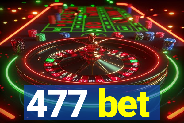 477 bet